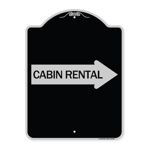 Cabin Rental With Right Arrow Heavy-Gauge Aluminum Architectural Sign, BS-1824-24403